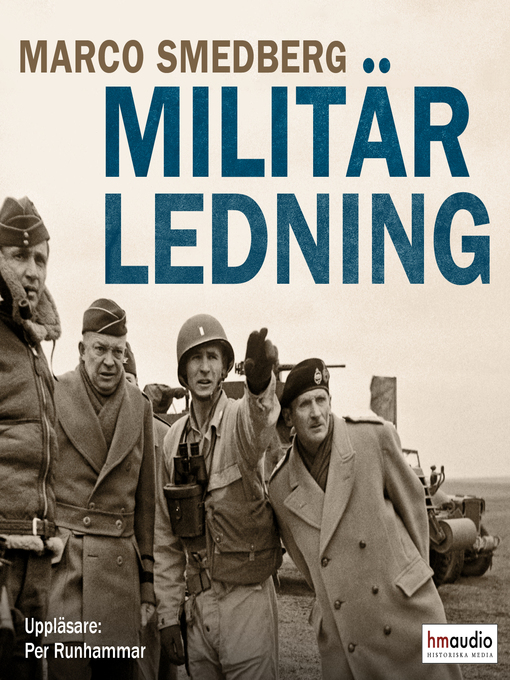 Titeldetaljer för Militär ledning. Från Napoleonkrigen till Bosnienkrisen av Marco Smedberg - Tillgänglig